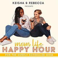 Mom Life Happy Hour  | Girl Chat, Mom Life, Parenting, Happy Hour, Wellness, Style, Love, Dating, Marriage, Woman, Working Mo