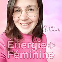Énergie Féminine • à l'Essence de Soi
