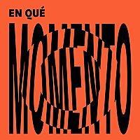 En Qué Momento