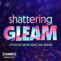 Shattering Gleam: A Podcast About Music and Gender
