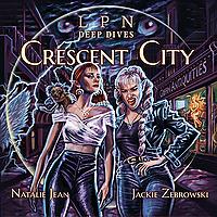 LPN Deep Dives: Crescent City