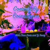Comedy By Coincidence with Chris Davis and Ty Young