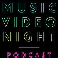Music Video Night Podcast