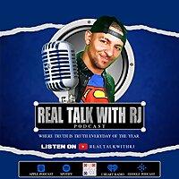 REAL TALK WITH RJ