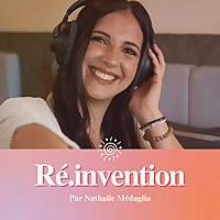Réinvention - Podcast communication & visibilité des entrepreneures - Conseils concrets et inspiration pour ton personal br
