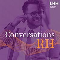 CONVERSATIONS RH - Le podcast de LHH Recruitment Solutions