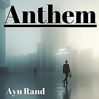 Anthem - Ayn Rand