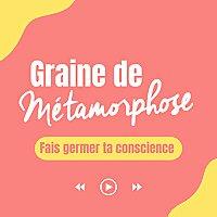 Graine de Métamorphose