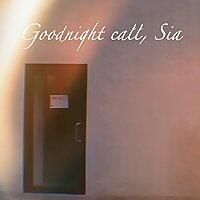Goodnight Call, Sia