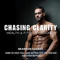 Chasing Clarity: Health & Fitness Podcast