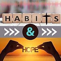 Habits and Hope - Motivation for Purposeful Change