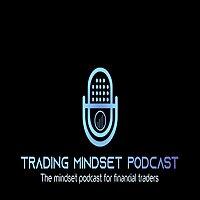 The Trading Mindset Podcast