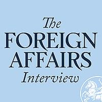 The Foreign Affairs Interview