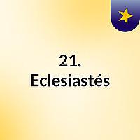 21. Eclesiastés