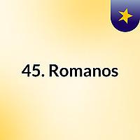 45. Romanos