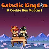 Galactic Kingdom: A Cookie Run Podcast