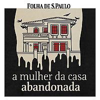 A Mulher da Casa Abandonada