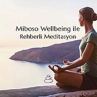 Miboso x Dr. Neslihan İskit ile Rehberli Meditasyon