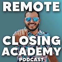 Remote Closing Academy Podcast