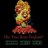 You Run Podcast Horror Movie News