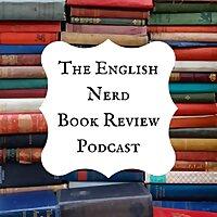 The English Nerd Book Review Podcast