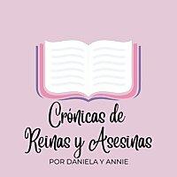 CRÓNICAS DE REINAS Y ASESINAS