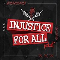 Injustice For All