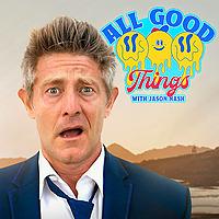 All Good Things with Jason Nash
