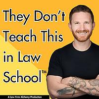 They Don't Teach This in Law School