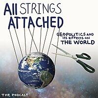 All Strings Attached: Geopolitics and Its Effects on the World