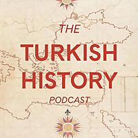 The Turkish History Podcast