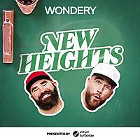 New Heights with Jason & Travis Kelce