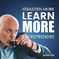 Learn MORE - Entreprendre avec Sébastien MORE