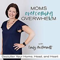 Moms Overcoming Overwhelm | Decluttering Tips, Declutter, Systems, Routines for Moms, Home Organization