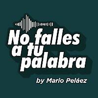 No Falles A Tu Palabra by Mario Peláez