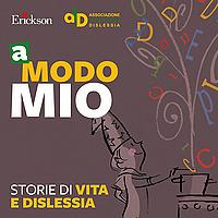 A modo mio. Storie di vita e dislessia.
