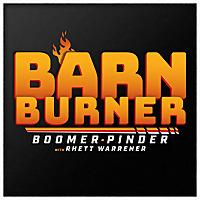 Barn Burner: Boomer & Pinder with Rhett Warrener