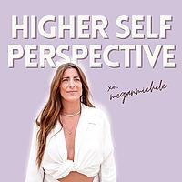 Higher Self Perspective with Megan Michele