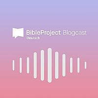 BibleProject-Deutsch Blogcast