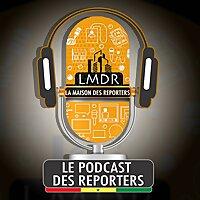 Le Podcast des Reporters