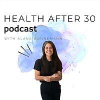 Health After 30 - Women's Holistic Health