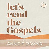 Let's Read the Gospels with Annie F. Downs