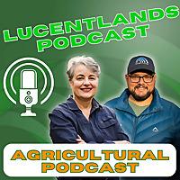 Lucentlands Podcast | Harvesting Agriculture Knowledge