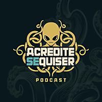 Acredite Se Quiser Podcast
