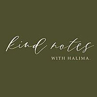 Kind Notes With Halima