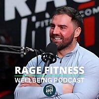 Rage Fitness Wellbeing Podcast