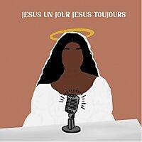 Jesus un jour, Jesus toujours