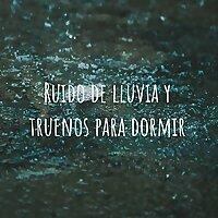 Ruido de lluvia y truenos para dormir