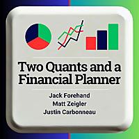 Two Quants and a Financial Planner