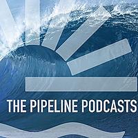 THE PIPELINE PODCASTS